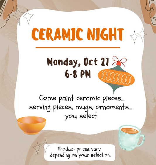 Ceramic Night (Oct 27)
